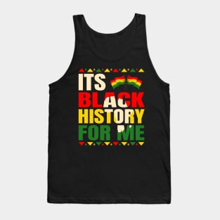 Its Black History For Me African Pride BHM Men Women Kids Tank Top